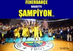 FENERBAHÇE  Baskette  ŞAMPİYON