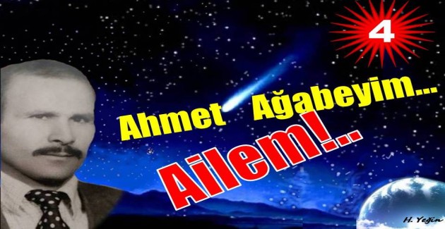 Ailem – Ahmet Ağabeyim – 4