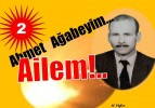 Ailem – Ahmet Ağabeyim – 2