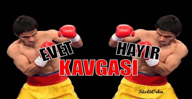 EVET-HAYIR   KAVGASI