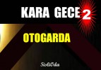 KARA  GECE  OTOGARDA-2